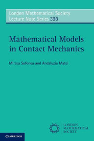 Title: Mathematical Models in Contact Mechanics, Author: Mircea Sofonea