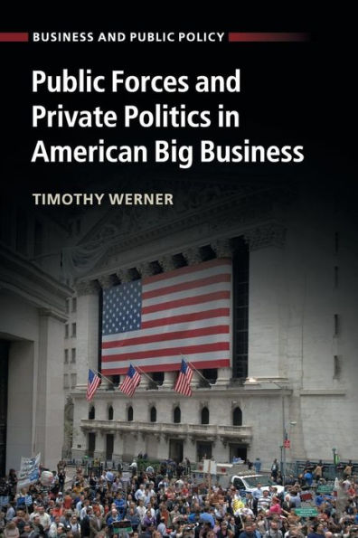 Public Forces and Private Politics American Big Business