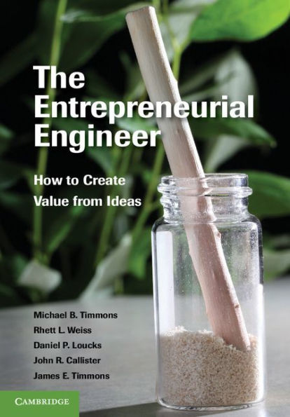 The Entrepreneurial Engineer: How to Create Value from Ideas