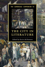 Title: The Cambridge Companion to the City in Literature, Author: Kevin R. McNamara