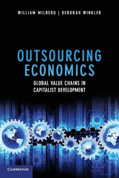 Outsourcing Economics: Global Value Chains in Capitalist Development