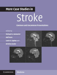 Title: More Case Studies in Stroke: Common and Uncommon Presentations, Author: Michael G. Hennerici