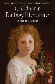 Title: Children's Fantasy Literature: An Introduction, Author: Michael Levy