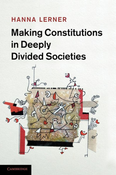 Making Constitutions Deeply Divided Societies