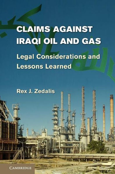 Claims against Iraqi Oil and Gas: Legal Considerations Lessons Learned