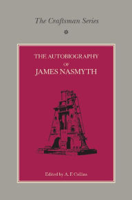 The Craftsman Series: The Autobiography of James Nasmyth