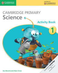 Title: Cambridge Primary Science Activity Book 1, Author: Jon Board