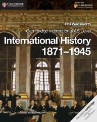 Title: Cambridge International AS Level International History 1871-1945 Coursebook, Author: Phil Wadsworth
