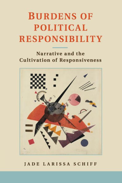 Burdens of Political Responsibility: Narrative and the Cultivation Responsiveness