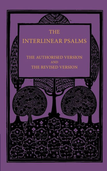 The Interlinear Psalms: The Authorised Version and the Revised Version