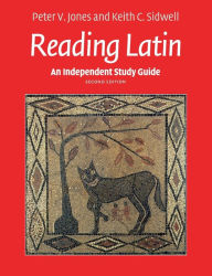 Title: An Independent Study Guide to Reading Latin / Edition 2, Author: Peter V. Jones