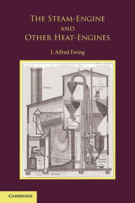 Title: The Steam-Engine and Other Heat-Engines, Author: J. Alfred Ewing