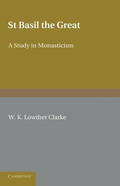 St Basil the Great: A Study in Monasticism