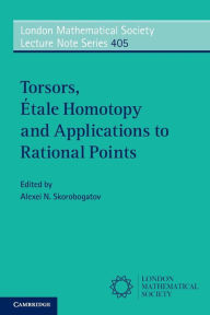 Title: Torsors, Étale Homotopy and Applications to Rational Points, Author: Alexei N. Skorobogatov