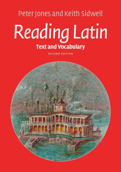 Reading Latin: Text and Vocabulary / Edition 2