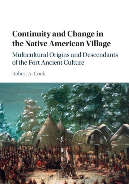 Continuity and Change the Native American Village: Multicultural Origins Descendants of Fort Ancient Culture