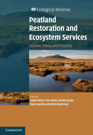 Title: Peatland Restoration and Ecosystem Services: Science, Policy and Practice, Author: Aletta Bonn