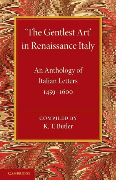 'The Gentlest Art' in Renaissance Italy: An Anthology of Italian Letters 1459-1600