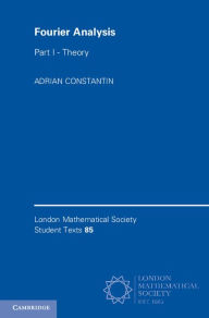 Title: Fourier Analysis: Volume 1, Theory, Author: Adrian Constantin