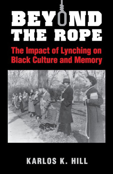 Beyond The Rope: Impact of Lynching on Black Culture and Memory