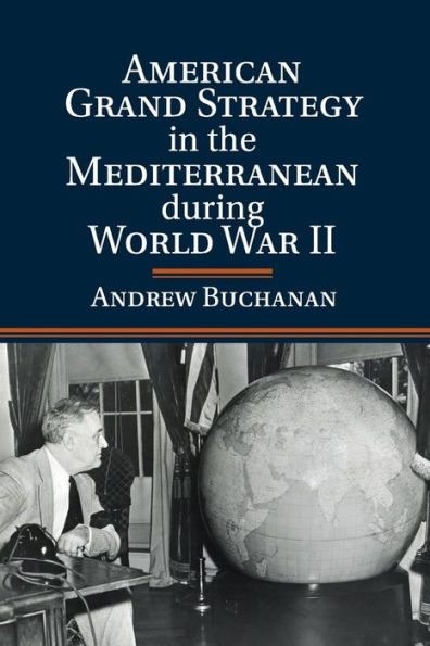American Grand Strategy the Mediterranean during World War II
