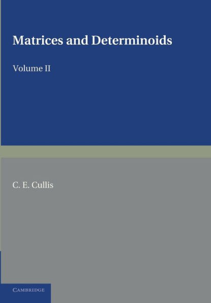 Matrices and Determinoids: Volume 2