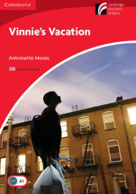 Download free books online in spanish Vinnie's Vacation Level 1 Beginner/Elementary American English Edition 9781107621305 by Antoinette Moses PDF in English