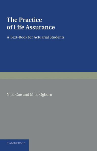 The Practice of Life Assurance: A Text-book for Actuarial Students