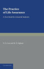 The Practice of Life Assurance: A Text-book for Actuarial Students