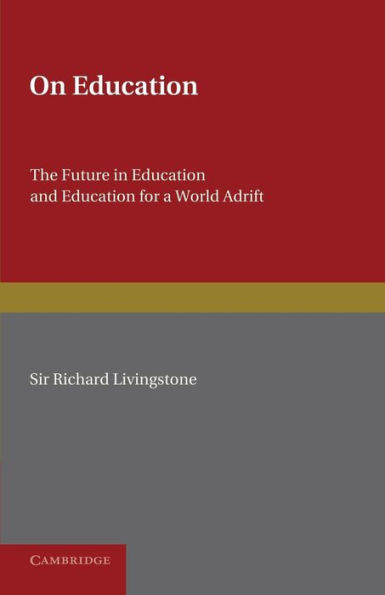 On Education: The Future in Education and Education for a World Adrift