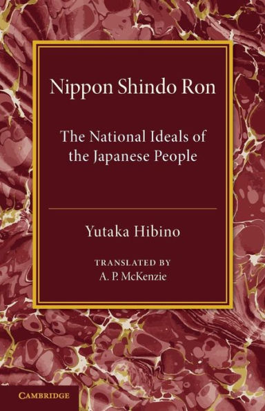 Nippon Shindo Ron: Or, The National Ideals of the Japanese People