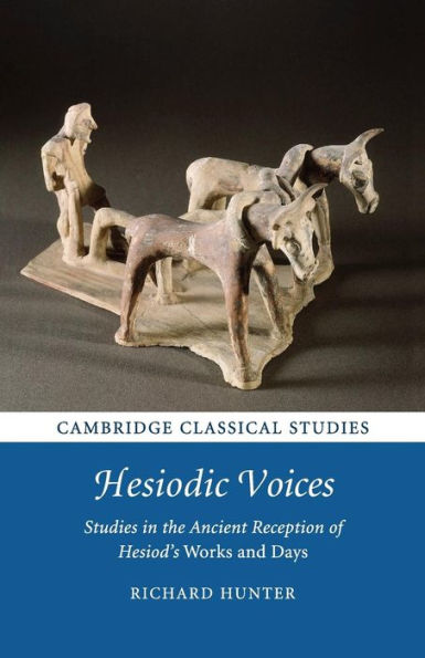 Hesiodic Voices: Studies in the Ancient Reception of Hesiod's Works and Days