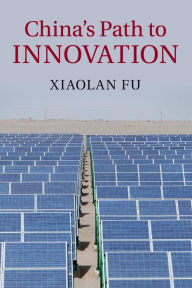 Title: China's Path to Innovation, Author: Xiaolan Fu