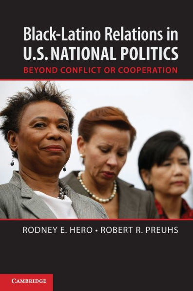 Black-Latino Relations U.S. National Politics: Beyond Conflict or Cooperation