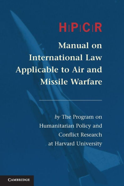 HPCR Manual on International Law Applicable to Air and Missile Warfare