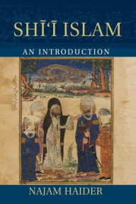 Title: Shi'i Islam: An Introduction, Author: Najam Haider