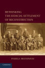 Rethinking the Judicial Settlement of Reconstruction