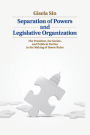 Separation of Powers and Legislative Organization: The President, the Senate, and Political Parties in the Making of House Rules