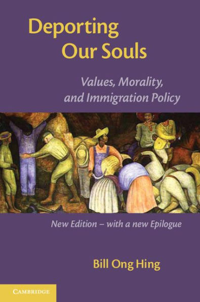 Deporting our Souls: Values, Morality, and Immigration Policy