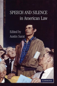 Title: Speech and Silence in American Law, Author: Austin Sarat