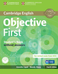 Title: Objective First Student's Book without Answers with CD-ROM / Edition 4, Author: Annette Capel