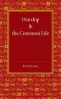 Worship and the Common Life