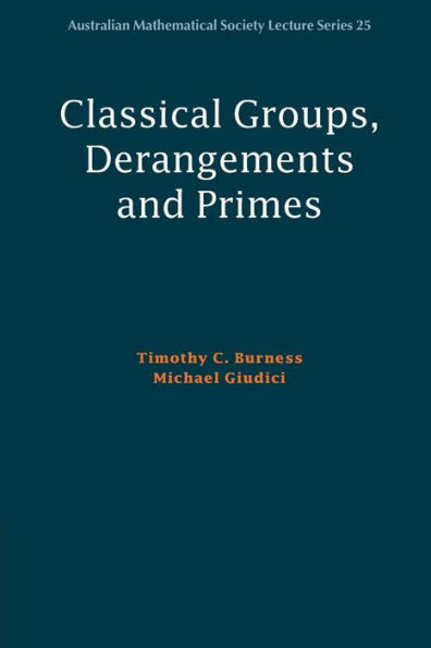 Classical Groups, Derangements and Primes