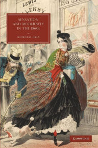 Title: Sensation and Modernity in the 1860s, Author: Nicholas Daly