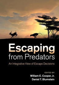 Title: Escaping From Predators: An Integrative View of Escape Decisions, Author: William E. Cooper
