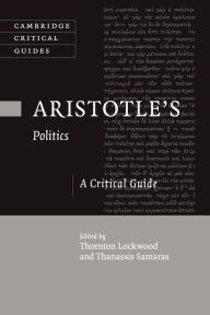 Title: Aristotle's Politics: A Critical Guide, Author: Thornton Lockwood