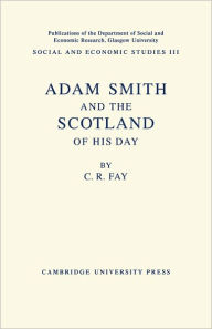 Title: Adam Smith: And the Scotland of his Day, Author: C. R. Fay