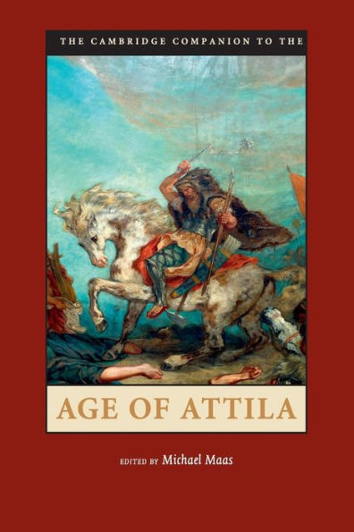 The Cambridge Companion to the Age of Attila