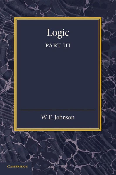 Logic, Part 3, The Logical Foundations of Science