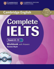 Title: Complete IELTS Bands 6.5-7.5 Workbook with Answers with Audio CD, Author: Rawdon Wyatt